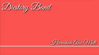 Diestory Band - Haruskah Aku Mati | Indie Sukabumi