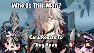 Cara FINALLY Meets Jing Yuan | Honkai Star Rail Reaction