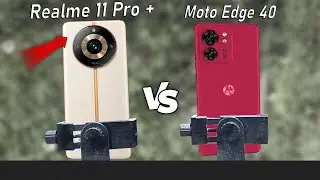 Realme 11 Pro Plus VS Moto Edge 40  🔥🔥  Full Comparison | Which is Best for you ⚡⚡