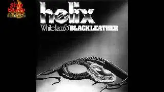Helix - White Lace And Black Leather (1982)