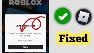 Sorry, there was a problem reaching our servers. Please try again 2025 || Roblox Connection Error To