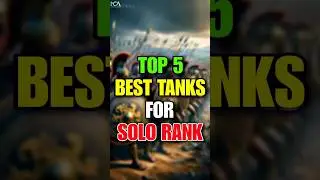 Top 5 Best Tanks For Solo Rank ml