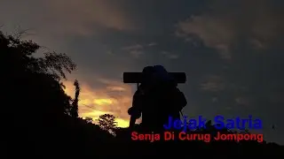 Jejak Satria ||  eps. Jelang Senja - Sungai Curug Jompong