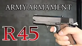 DETONICS.45 by ARMY ARMAMENT. Review of the airsoft replica model R45.