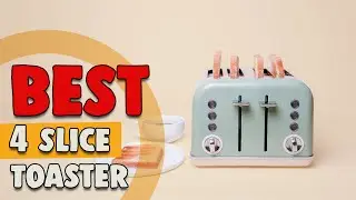 Best 4 Slice Toaster in 2021 – Choose the Best One!