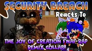 Security Breach Reacts To The Joy Of Creation Rap Remix Song | FNaF | Gacha