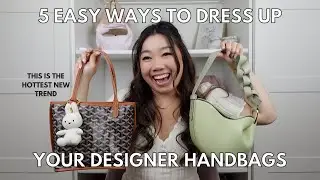 HOTTEST BAG TREND RIGHT NOW... 5 DIFFERENT WAYS TO ACCESSORIZE YOUR BAG