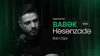ÇƏNƏ PODCAST: Babək Həsənzadə, Balaəli və Orxan Lökbatanlı haqqında