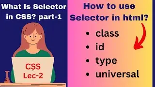 ||Lec-2 || what is selector in CSS ? part-1 || how to use selector in html with CSS #class #id #type