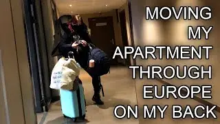 MOVING MY APARTMENT THROUGH EUROPE BY HAND....biggest TREK