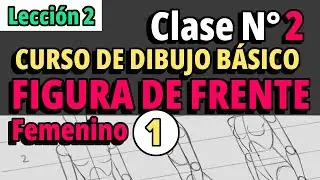 Curso de dibujo básico/ L2 - Clase 2 - Estructura del cuerpo de Frente Femenino - Paso a paso