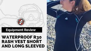 REVIEW AND TESTING: WATERPROOF R30 RASH VEST LONG AND SHORT SLEEVE