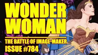 Wonder Woman: Battle with IMAGE-MAKER || Infinite Frontier || (issue 784, 2022)