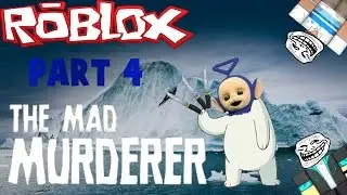 Tele Bear - Roblox Pt 7 | The Mad Murderer