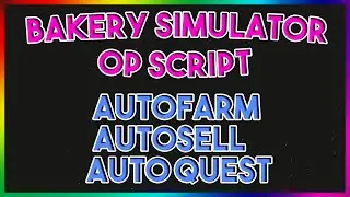Roblox NEW Bakery Simulator Script Exploit GUI (Pastebin 2022)