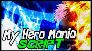 TOP | My Hero Mania Script [2023] New and OP