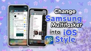 How to Change Multitasker to iOS Style in Samsung Devices