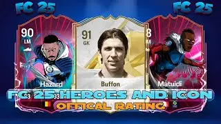 FC 25 Heroes And Icons Offical Ratings🔥😱🔥😱. Hazard, Buffon, Matuidi.
