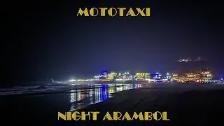 Night Arambol. Mototaxi (Мототакси и ночной Арамболь)
