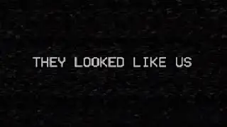 they looked like us