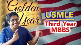 The MBBS Year that can change it all - USMLE in Third Year MBBS