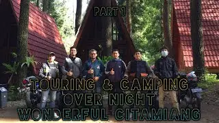 TOURING & CAMPING BRADER PART 1 || WONDERFUL CITAMIANG CISARUA BOGOR || TOURING #1