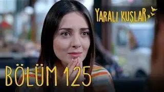 Yaralı Kuşlar 125. Bölüm
