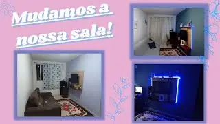 ✅Mudamos a nossa SALA!!
