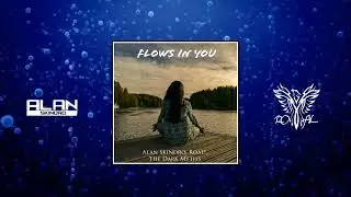 Flows in You - Roal! x Alan Skindro x The Dark Myth's