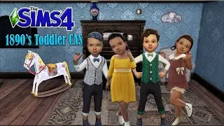 1890's Decades Toddler CAS [CC+Links] II SIMS 4 II CAS