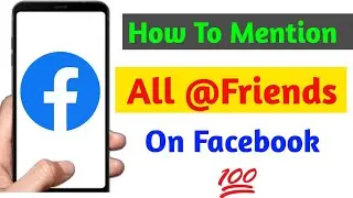 How to Tag all Friends in Facebook post at once | Mention all Facebook friends in just one click