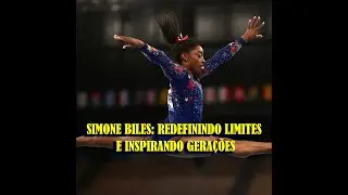 SIMONE BILES: REDEFININDO LIMITES E INSPIRANDO GERAÇÕES.