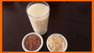 How to make oat and flaxseed milk? Rich in Omega-3