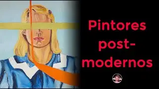 Pintores postmodernos