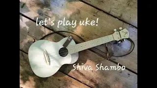 Let' play uke: Shiva Shambo - Mantra ukulele beginner tutorial