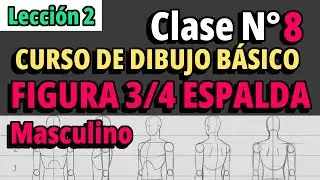 Curso de dibujo básico/ L2 - Clase 8 - Estructura 3/4 espalda Masculino