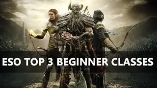 ESO l TOP 3 BEGINNER CLASSES
