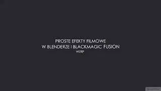 Kurs proste efekty filmowe w Blenderze, Photoshopie i Blackmagic Fusion - Wstęp | cgsmash.pl