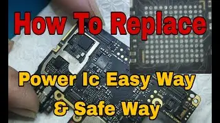 Easy Way & Safe Way To Change Android Mobile Power IC