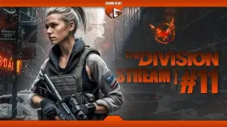 Дамы вперёд! | Tom Clancy's The Division | Стрим #11