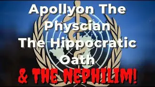 Apollyon The Physician, The Hippocratic Oath and the Nephilim
