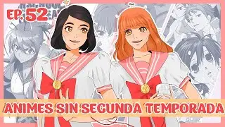 Animes olvidados que JAMÁS tendrán segunda temporada | EP. 52