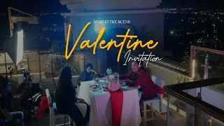 VALENTINE INVITATION - SHORT FILM (Behind The Scene)