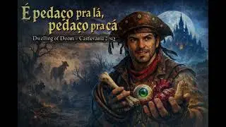 É PEDAÇO PRA LÁ, PEDAÇO PRA CÁ - CASTLEVANIA 2:SQ - DWELLING OF DOOM FORRÓ TRIBUTE