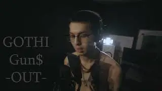 Gothi - Guns Out (Official M/V)