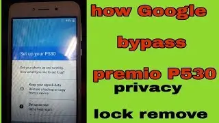 How to Google bypass premio p530 privacy lock remove premio p530