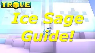 [Trove] Class Guide(Tutorial) - Ice Sage Beginners Guide!