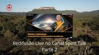 Redifusão Live no Spirit Talk - Parte 2