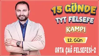 Orta Çağ Felsefesi - 2 | 15 Günde TYT Felsefe Kampı 12.Gün | TYT 2025 |