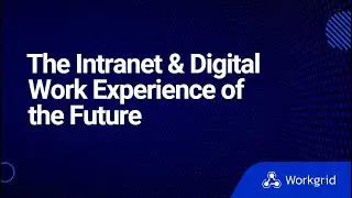 The Intranet and Digital Work Experience of the Future